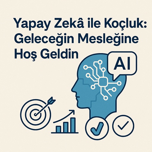 Yapay Zeka ile Koçluk Nedir? | AI Destekli Geleceğin Koçluğu