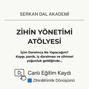 Zihin Yönetimi Atölyesi: İçim Daralınca Ne Yapacağım?